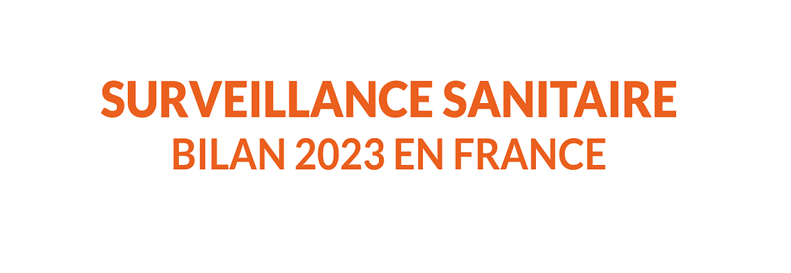 Découvrez le bilan 2023 de la surveillance sanitaire effectuée par le RESPE