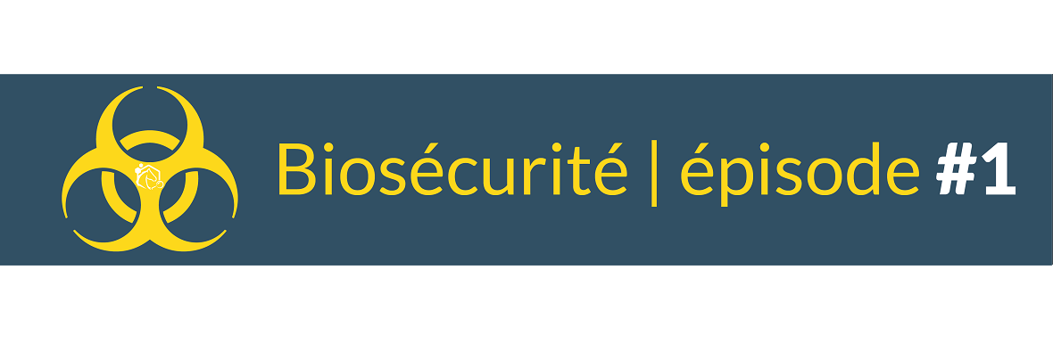 La biosécurité : qu’est-ce que c’est ?